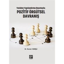 Yeniden Yapılandırma Boyutuyla - Pozitif Örgütsel Davranış - Nuran Varışlı