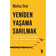 Yeniden Yaşama Sarılmak - Melisa Oral