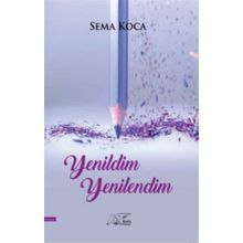 Yenildim Yenilendim - Sema Koca
