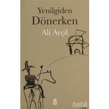 Yenilgiden Dönerken - Ali Ayçil