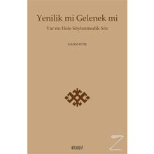 Yenilik Mi Gelenek Mi - Kazım Yetiş