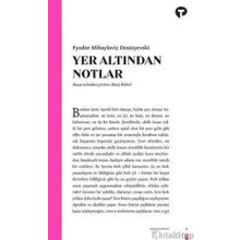 YER ALTINDAN NOTLAR - FYODOR MİHAYLOVİÇ DOSTOYEVSKI (ISBN:9786054406029)