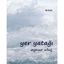 Yer Yatağı - Aynur Uluç