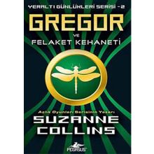 Yeraltı Günlükleri Serisi 2 - Gregor ve Felakeler Kehaneti - Suzanne Collins