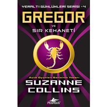 YERALTI GÜNLÜKLERİ SERISI 4 - GREGOR VE SIR KEHANETI - SUZANNE COLLINS