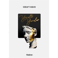 Yeraltı Yaralar - Serap Varan
