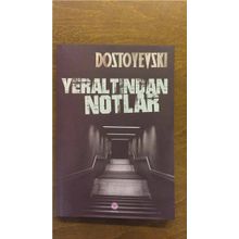 Yeraltından Notlar - Fyodor Mihailoviç Dostoyevski