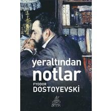 YERALTINDAN NOTLAR - FYODOR MIHAYLOVIÇ DOSTOYEVSKI (ISBN:9786051003429)