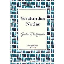 YERALTINDAN NOTLAR - FYODOR MİHAYLOVİÇ DOSTOYEVSKI (ISBN:9789750713163)