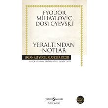 Yeraltından Notlar - Hasan Ali Yücel Klasikleri - Dostoyevski