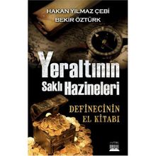 YERALTININ SAKLI HAZINELERI - BEKIR ÖZTÜRK;HAKAN YILMAZ ÇEBİ