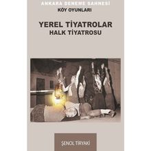 Yerel Tiyatrolar Halk Tiyatrosu - Şenol Tiryaki