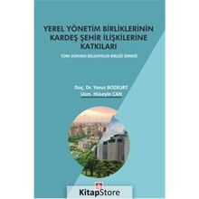 Yerel Yönetim Birliklerinin Kardeş Şehir İlişkilerine Katkıları - Hüseyin Can