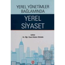 Yerel Yönetimler Bağlamında Yerel Siyaset Ekin Basım Yayın