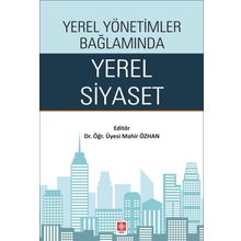 Yerel Yönetimler Bağlamında Yerel Siyaset Ekin Basım Yayın
