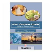 Yerel Yönetimler Üzerine Maliye ve Siyaset Yazıları - Kolektif