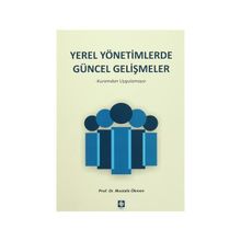 Yerel Yönetimlerde Güncel Gelişmeler - Mustafa Ökmen
