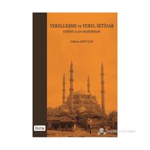 YERELLEŞME VE YEREL İKTIDAR EDIRNE ALAN ARAŞTIRMASI - ÇIĞDEM AKSU ÇAM