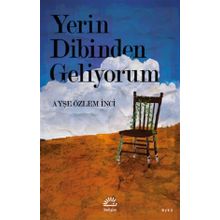 Yerin Dibinden Geliyorum İletişim Yayınları