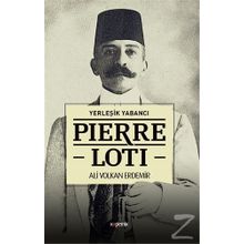 Yerleşik Yabancı Pierre Loti - Ali Volkan Erdemir