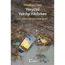 Yeryüzü Yakılıp Yıkılırken - Jonathan Crary