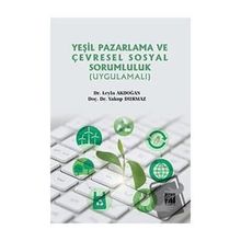 Yeşil Pazarlama ve Çevresel Sosyal Sorumluluk - Yakup Durmaz Leyla Akdoğan