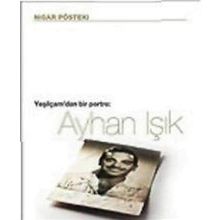 YEŞİLÇAM´DAN BIR PORTRE AYHAN IŞIK - NIGAR PÖSTEKİ