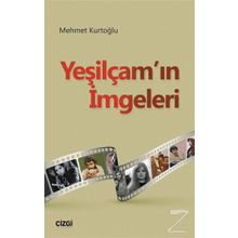 Yeşilçam'ın İmgeleri - Mehmet Kurtoğlu