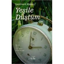 Yeşile Düştüm - Şaziment Küskü