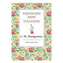 Yeşilin Kızı Anne: Ingleside - Lucy Maud Montgomery