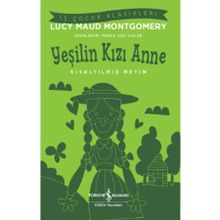 Yeşilin Kızı Anne Kısaltılmış Metin - İş Bankası Kültür Yayınları