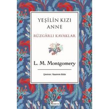 Yeşilin Kızı Anne - Rüzgarlı Kavaklar Bez Ciltli - L. M. Montgomery - Koridor Yayınları