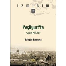 Yeşilyurt’ta Açan Nilüfer - Batıgün Sarıkaya