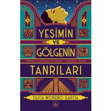 Yeşimin ve Gölgenin Tanrıları-Silvia Moreno