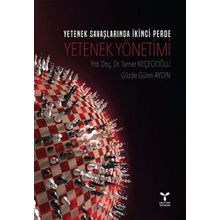 Yetenek Savaşlarında İkinci Perde: Yetenek Yönetimi - Tamer Keçecioğlu