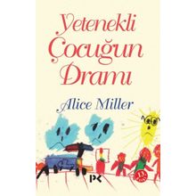 Yetenekli Çocuğun Dramı - Alice Miller