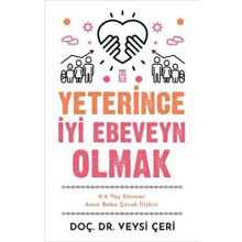 Yeterince İyi Ebeveyn Olmak-Veysi Çeri