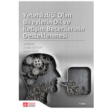 Yetersizliği Olan Bireylerin Dil ve İletişim Becerilerinin Desteklenmesi - Pegem Akademi Yayıncılık