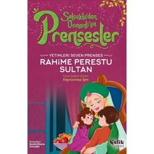 Yetimleri Seven Prenses Rahime Perestu Sultan Çelik Yayınevi