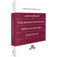 Yetkin Yayınları Avrupa Birliği ve Türk Rekabet Hukukunda Dijital Pazarlarda Ilgili Pazar