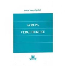 Yetkin Yayınları Tuncay Görgülü Hukuk Avrupa Vergi Hukuku
