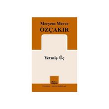 Yetmiş Üç Meryem Merve Özçakır