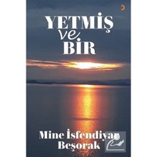 Yetmiş ve Bir - Mine İsfendiyar Beşorak