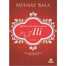 Yiğitlerin Şahı Allah’ın Aslanı Hz. Ali - Mithat Bala