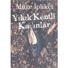 YIKIK KENTLI KADINLAR - GENEL
