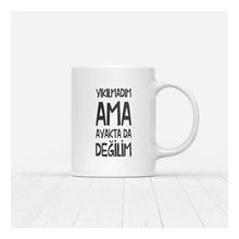 Yıkılmadım Ama Ayakta Da Değilim Baskılı Kupa