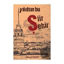 Yıkılsın Bu Şiir Şehir - Mikael Tayyar