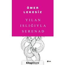 Yılan Islığıyla Serenad - Ömer Lekesiz