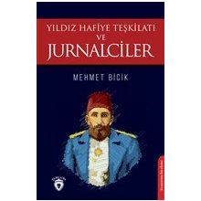 Yıldız Hafiye Teşkilatı ve Jurnalciler - Mehmet Bicik