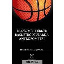 Yıldız Milli Erkek Basketbolcularda Antropometri - Mustafa Önder Şekeroğlu